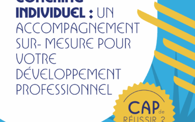 Coaching individuel : un accompagnement sur- mesure pour votre développement professionnel
